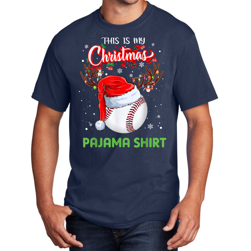 This Is My Christmas Pajama Shirt Baseball Gift Lover T Shirt Basic T-shirt | Artistshot