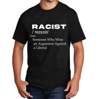 Funny Racist  Definition,  Racist Someone Who Wins An Argument Against Basic T-shirt | Artistshot