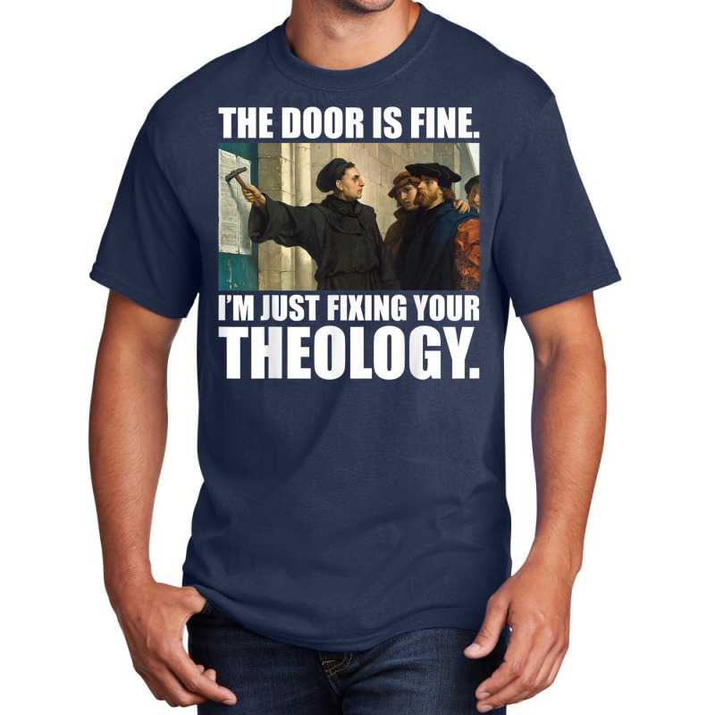 Martin Luther 95 Theses Meme Painting Reformation Day Gift Basic T-shirt by MalcolmJCausby | Artistshot