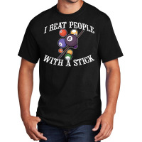 I Beat People With A Stick Billiards Ball Pool Gifts Basic T-shirt | Artistshot