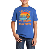 Sql Database Administrator Job Funny Thanksgiving T Shirt Basic Youth T-shirt | Artistshot