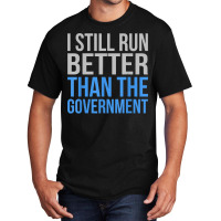 Run Better Than Government Funny Amputee Prosthetic Graphic Basic T-shirt | Artistshot