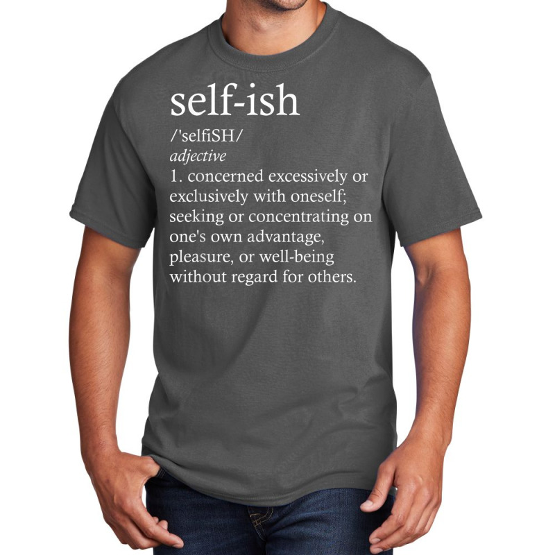 Motivational Selfish Defined Pro Tolerance Men Women Basic T-shirt | Artistshot