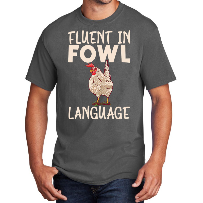 Chicken Chick Fluent In Fowl Language Hen Chicken Lover 80 Rooster Hen Basic T-shirt | Artistshot