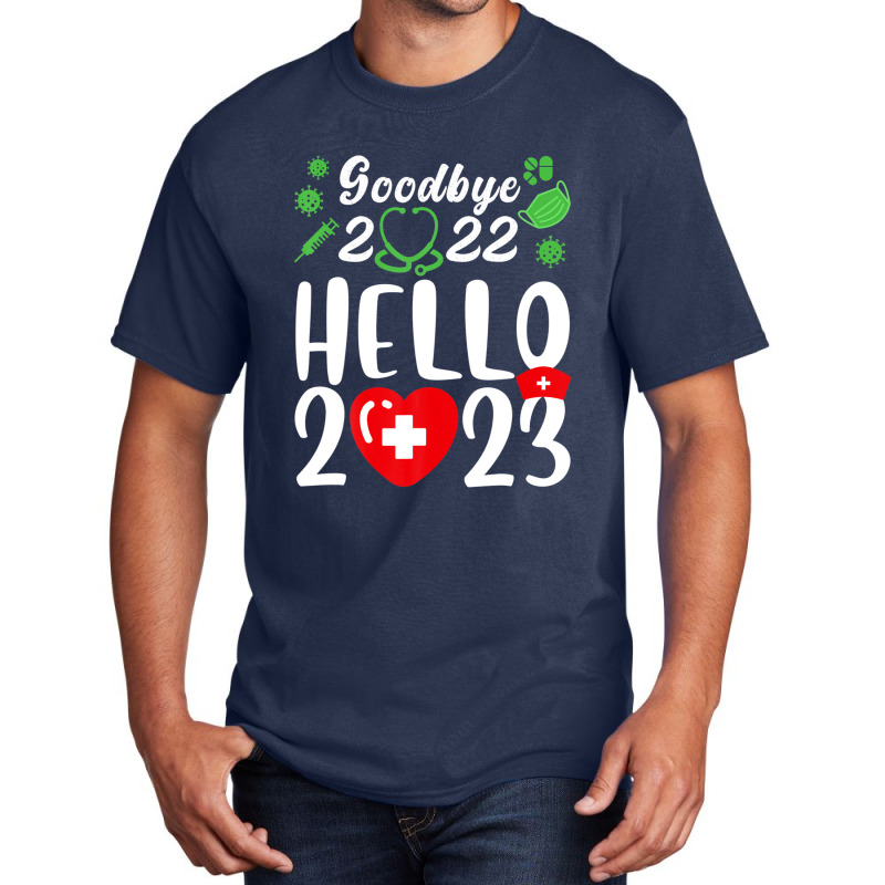 Good Bye 2022 Hello 2023 Happy New Year Christmas Nurse Life Basic T-shirt | Artistshot