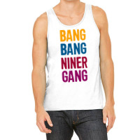 Bang Bang Niner Gang Tank Top | Artistshot