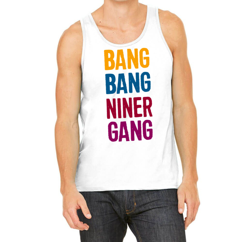 Bang Bang Niner Gang Tank Top | Artistshot