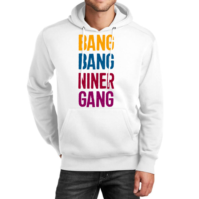 Bang Bang Niner Gang Unisex Hoodie | Artistshot