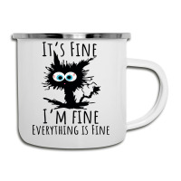 Its Fine Im Fine Everything Is Fine Funny Cat Camper Cup | Artistshot