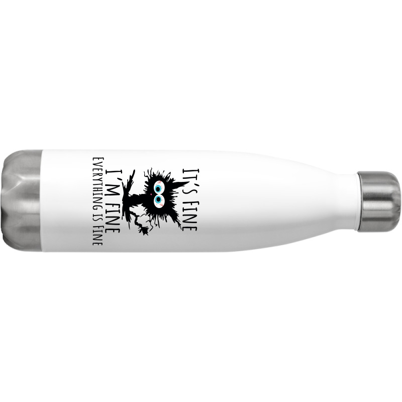 Its Fine Im Fine Everything Is Fine Funny Cat Stainless Steel Water Bottle | Artistshot