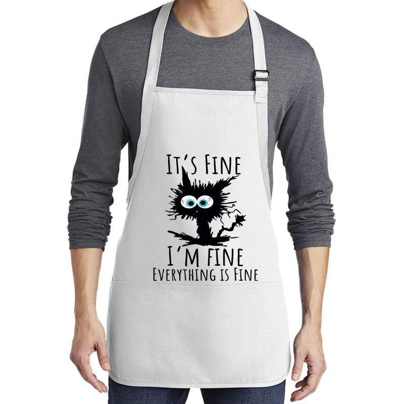 Its Fine Im Fine Everything Is Fine Funny Cat Medium-length Apron | Artistshot