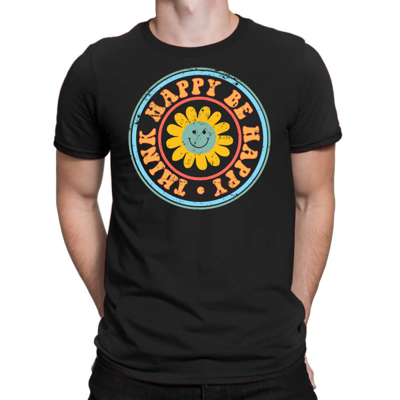 Think Happy Be Happy T-shirt | Artistshot