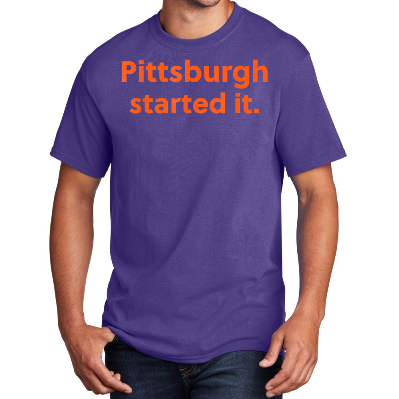 Pittsburgh Started It Viral Quote Cleveland Never Forget Basic T-shirt | Artistshot