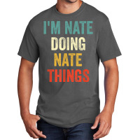 I'm Nate Doing Nate Things Funny Vintage First Name Basic T-shirt | Artistshot