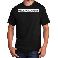 Pizzaologist Pizza Lover Foodie Pizza Baker Basic T-shirt | Artistshot