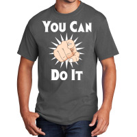 You Can Do It Basic T-shirt | Artistshot