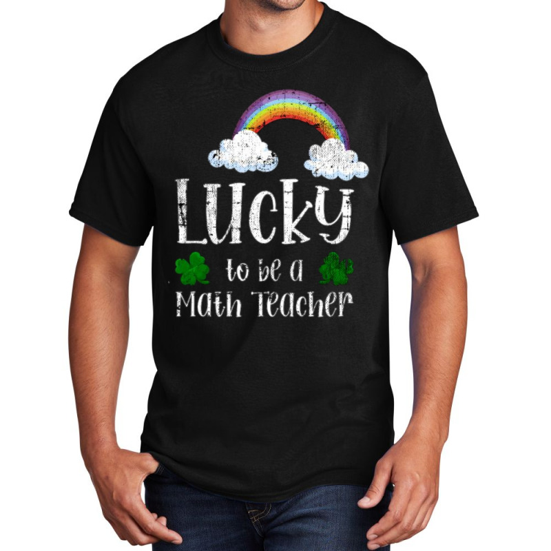 Lucky To Be A Teacher Basic T-shirt | Artistshot