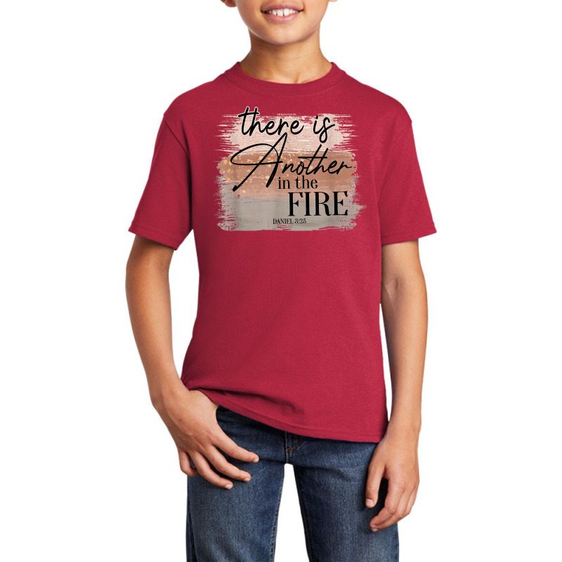 There Is Another In The Fire Shirt T Shirt Basic Youth T-shirt | Artistshot