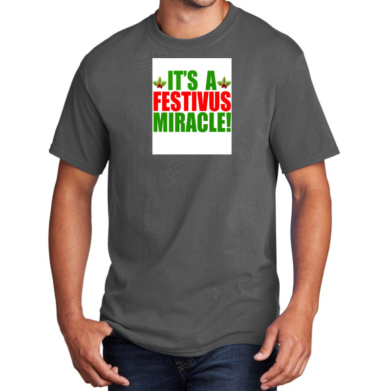 Its A Festivus Miracle Basic T-shirt by CrystalHayes | Artistshot