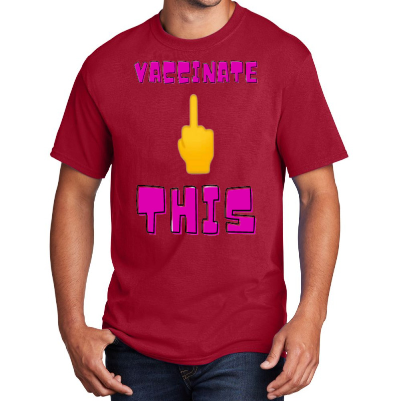 Vaccinate This Middle Finger Basic T-shirt by RubenGarcia | Artistshot