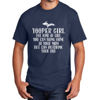 Yooper Girl Upper Peninsula Michigan Michigander Girlfriend Basic T-shirt | Artistshot