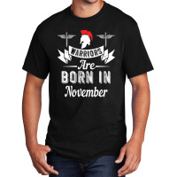 Warriors Are Born In November Birthday Gift Basic T-shirt | Artistshot