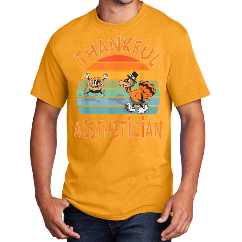 Aesthetician Job Funny Thanksgiving T Shirt Basic T-shirt | Artistshot