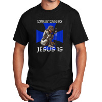 Normal Isn't Coming Back Jesus Is Christian Messages Warrior Basic T-shirt | Artistshot