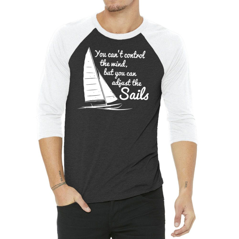 The Sails Funny Quotes 3/4 Sleeve Shirt | Artistshot