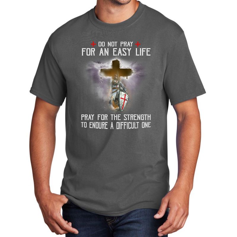 Knight Templar Christian Warrior Of God Pray For Strength Basic T-shirt | Artistshot