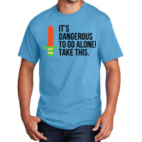 Dangerous To Go Alone Basic T-shirt | Artistshot