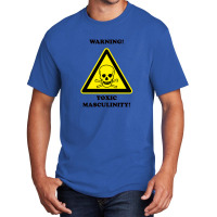 Warning! Toxic Masculinity! Watery Concepts Basic T-shirt | Artistshot