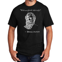 Mediocrates Meh Good Enough Sarcasm Basic T-shirt | Artistshot