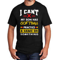 Son Has Softball Practice Funny Parents Humor Mom Dad T Shirt Basic T-shirt | Artistshot