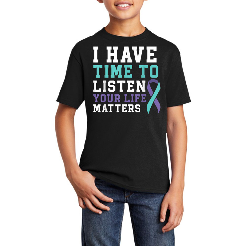 I Have Time To Listen Your Life Matters Mental Health T Shirt Basic Youth T-shirt by hamlerf | Artistshot