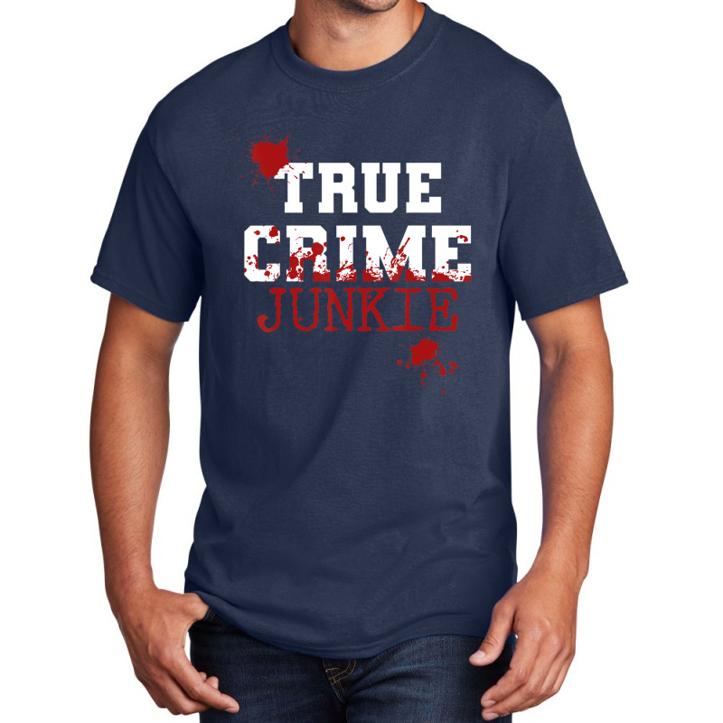 True Crime Junkie Podcast Documentary Forensic Science Blood (2) Basic T-shirt | Artistshot