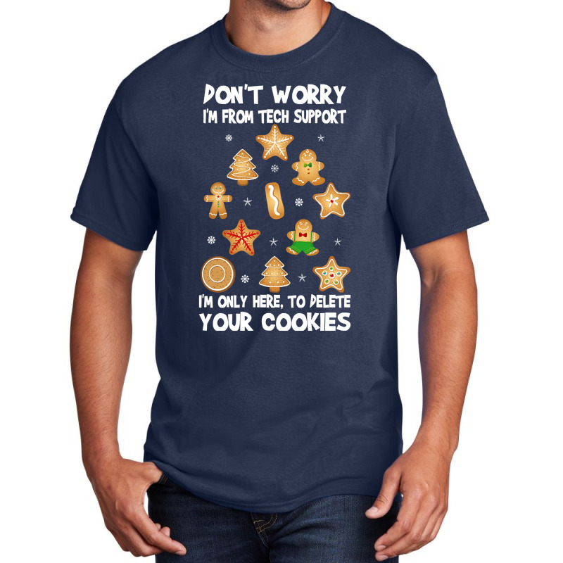 Funny Christmas Tech Support Don't Worry I M From Tech Support I'm Onl Basic T-shirt by poppyallen | Artistshot