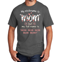 Mother Grandma My Nickname Is Mom Mothers490 Mom Grandmother Basic T-shirt | Artistshot