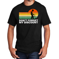 Don't Forget My Discount Old People Gag Basic T-shirt | Artistshot