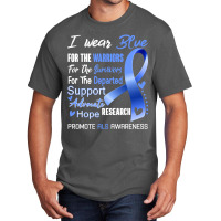 I Wear Blue For Als Awareness Support Als Warrior Gifts Basic T-shirt | Artistshot