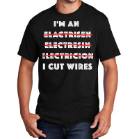 Funny Electrician I Cut Wires Spelling Mistakes Electrician Basic T-shirt | Artistshot