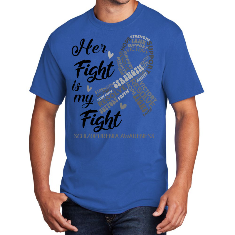 Schizophrenia Awareness Her Fight Is My Fight Basic T-shirt | Artistshot