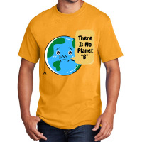 There Is No Planet B-k2dyt Basic T-shirt | Artistshot