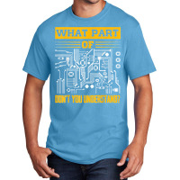 Electrical What Part Of Don't You Understand Electrician Basic T-shirt | Artistshot