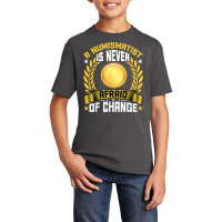 A Numismatist Is Never Afraid Of Change   Coin Collecting T Shirt Basic Youth T-shirt | Artistshot