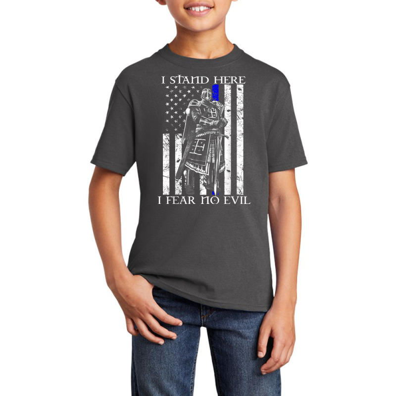 I Stand Here I Fear No Evil Crusader Knight Templar T Shirt Basic Youth T-shirt | Artistshot