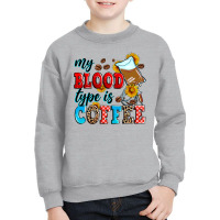 My Blood Type Is Coffee Youth Sweatshirt | Artistshot