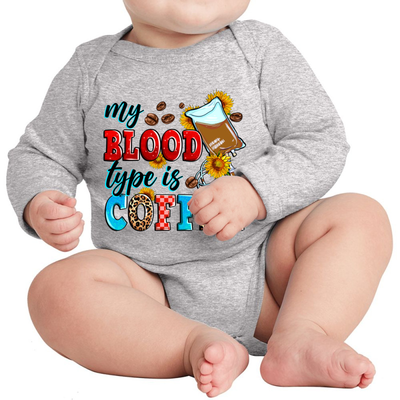 My Blood Type Is Coffee Long Sleeve Baby Bodysuit by Zillion Design Studio | Artistshot