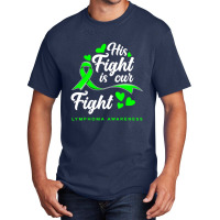 Hot Trend His Fight Is Our Fight Non-hodgkin Lymphoma Awareness Basic T-shirt | Artistshot