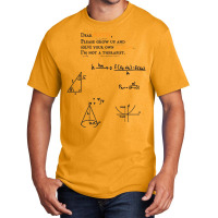 Trending Dear Math Grow Up And Solve Your Own Problems Dear Math Humor Basic T-shirt | Artistshot